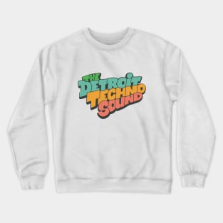 The Detroit Techno Sound  - Awesome Detroit Techno Typography Crewneck Sweatshirt